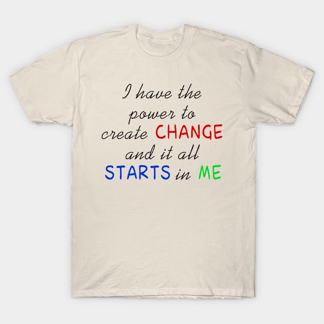I have the power to create T-Shirt by Markyartshop
